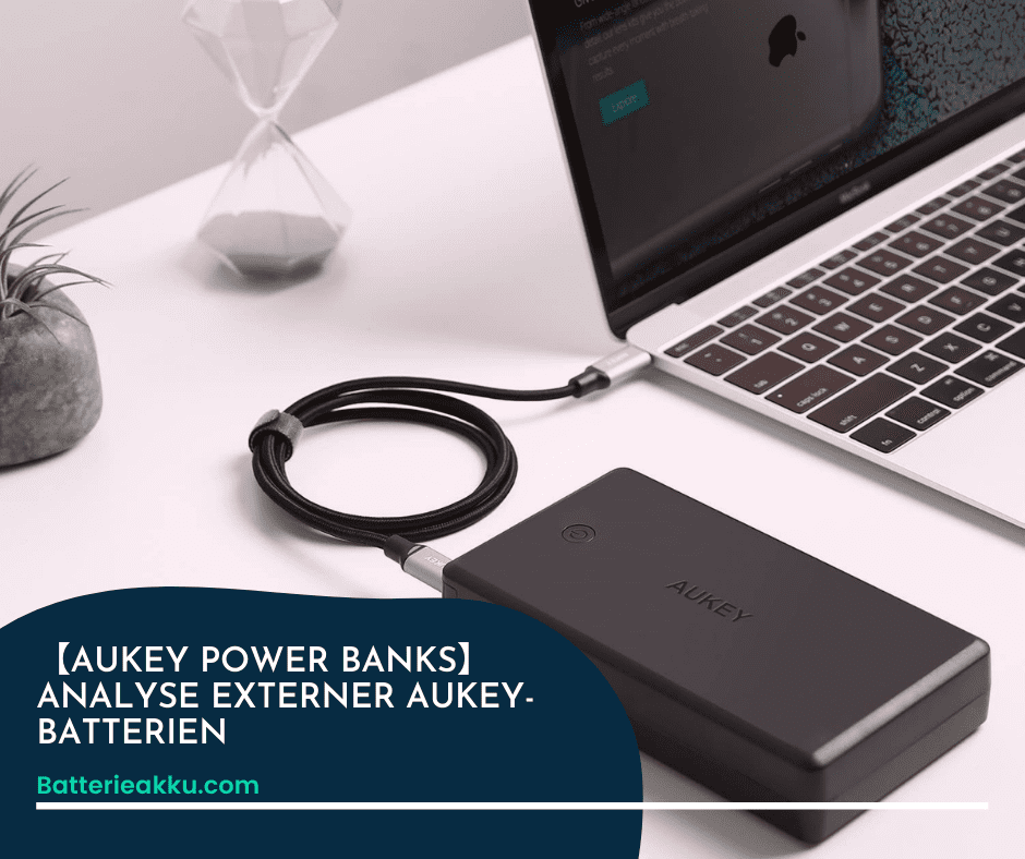 【Aukey Power Banks】 - Analyse externer Aukey-Batterien